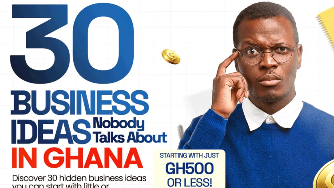30 Profitable Business Ideas Nobody Talks About in Ghana