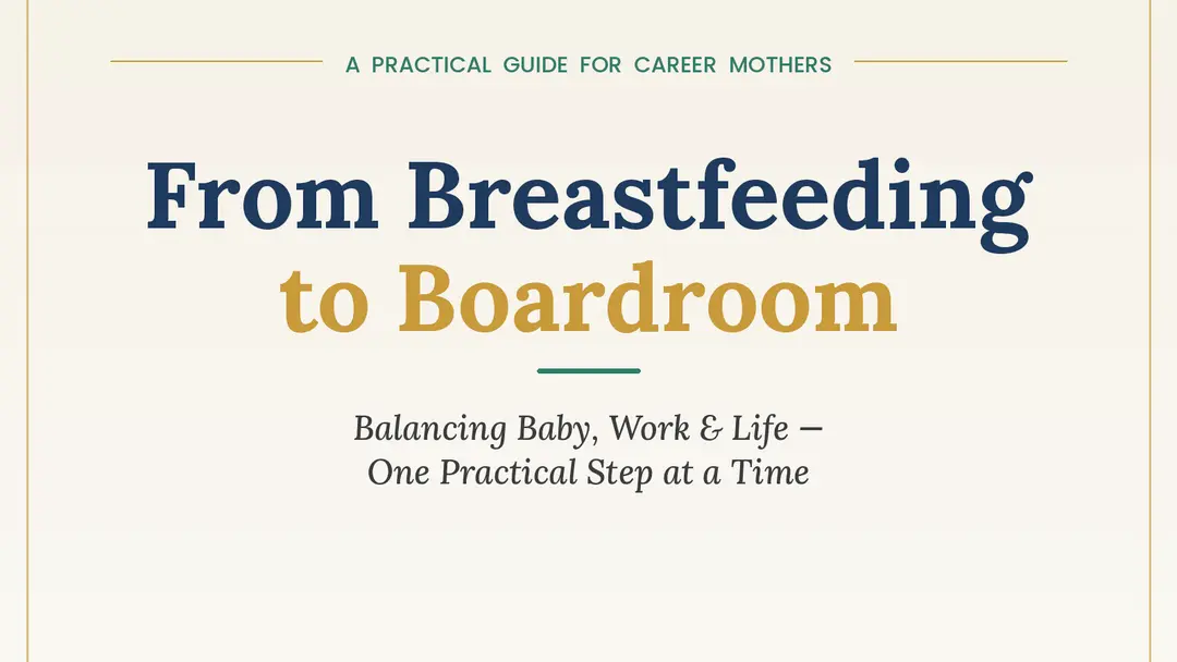 From Breastfeeding to Boardroom