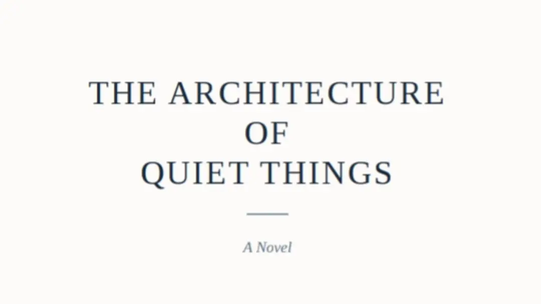 The Architect of Quiet Things