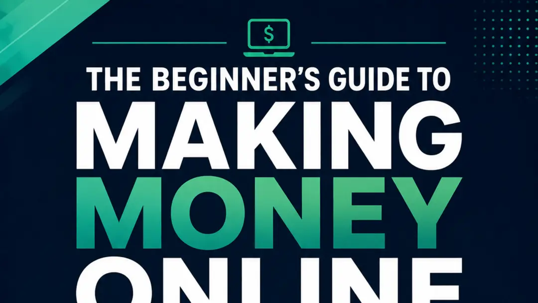 The Beginner’s Guide to Making Money Online