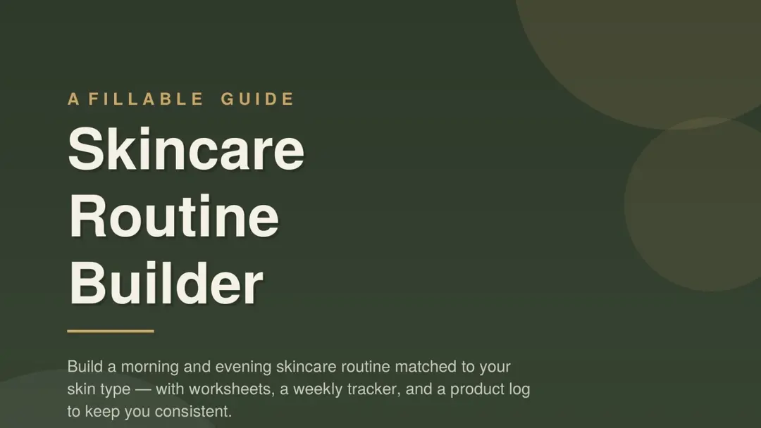 Skincare Routine Builder: Find Your Skin Type & Build Your Perfect AM/PM Routine