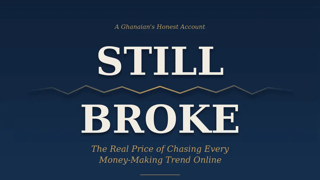 Still Broke :The Real Price of Chasing Every Money-Making Trend Online