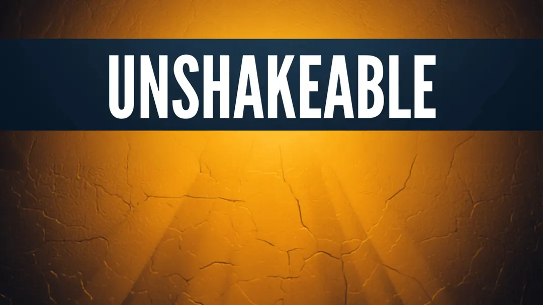 Unshakeable