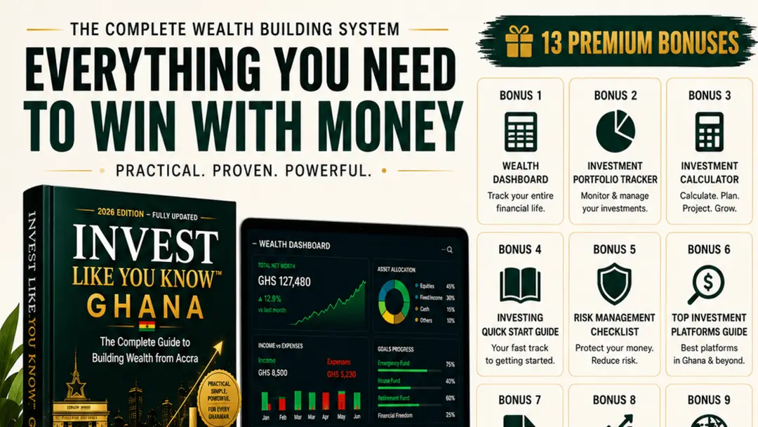 Invest Like You Know Ghana: The Complete Guide to Building Wealth from Accra