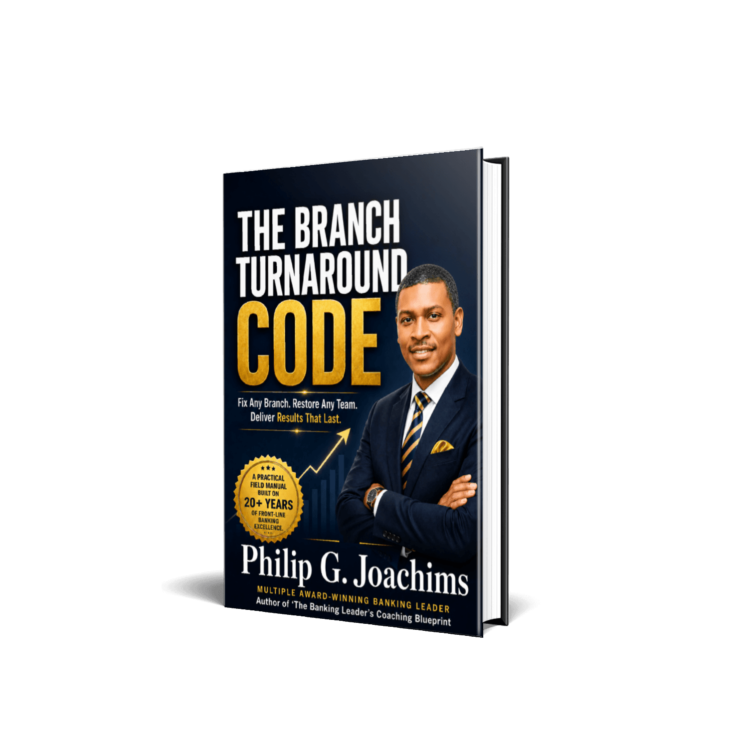 The Branch Turnaround Code: Fix Any Branch. Restore Any Team. Deliver Results That Last
